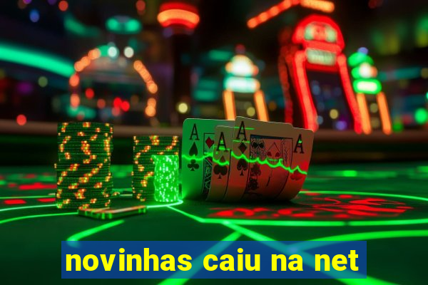 novinhas caiu na net